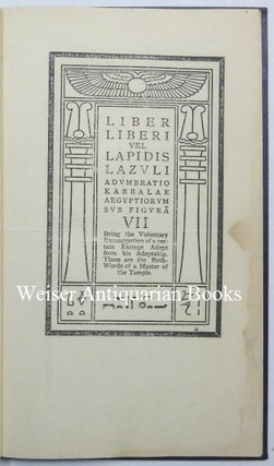 Liber Liberi Vel Lapidis Lazuli, Adumbratio Kabbalæ Aegyptiorum Sub Figura VII. Being the Voluntary Emancipation of a Certain Exempt Adept From his Adeptship. These are the Birth-words of a Master of the Temple.
