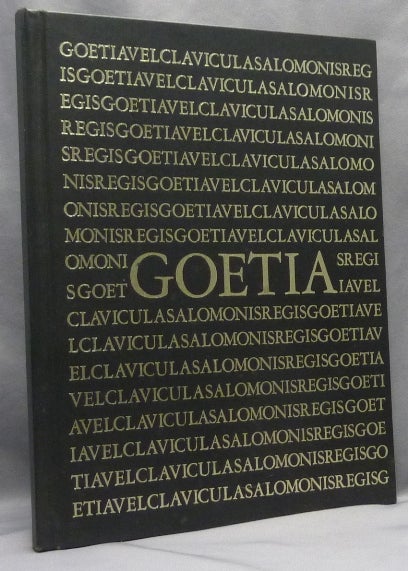 Item #66682 The Book of the Goetia of Solomon the King; Translated into the English Tongue by a Dead Hand and Adorned with Divers other Matters Germane Delightful to the Wise. Verified Edited, Introduced, Commented by.