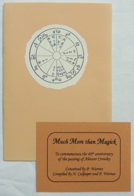 Item #66716 Much More Than Magick, to Commemorate the 60th anniversary of the Passing of Aleister Crowley [ Proof Copy ]. Aleister CROWLEY, N. Culpeper, P. Warnes, Nicholas Bishop-Culpeper.