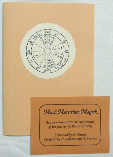 Item #66718 Much More Than Magick, to commemorate the 60th anniversary of the passing of Aleister Crowley. Aleister CROWLEY, N. Culpeper, P. Warnes, Nicholas Bishop-Culpeper.
