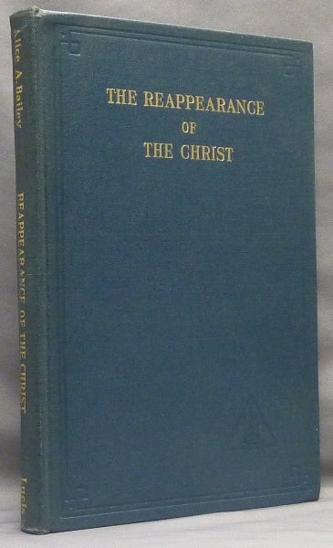 Item #66726 The Reappearance of Christ. Alice A. BAILEY.