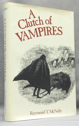 Item #66739 A Clutch of Vampires. These Being Among the Best from Literature and History. Raymond...