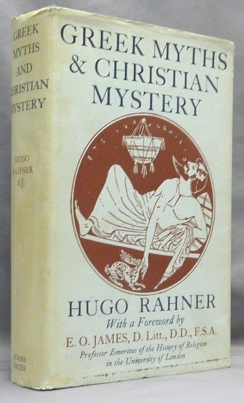 Item #66740 Greek Myths and Christian Mystery. Mystery Cults, Christianity, Hugo RAHNER, E. O. James.