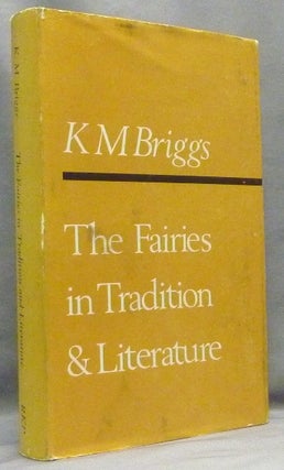 Item #66744 The Fairies in Tradition and Literature. Fairy Lore / Literature, K. M. BRIGGS,...