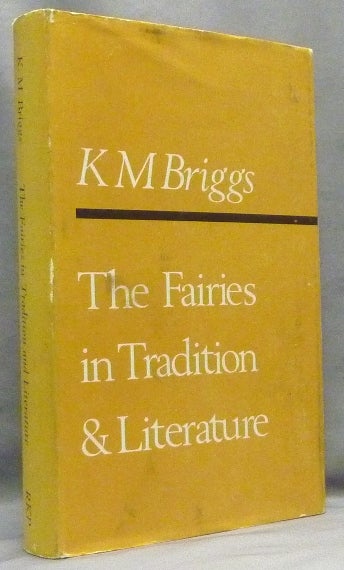 Item #66744 The Fairies in Tradition and Literature. Fairy Lore / Literature, K. M. BRIGGS, Katharine Briggs.