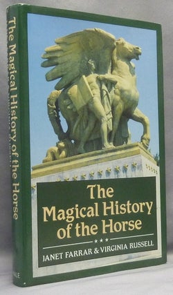 Item #66745 The Magical History of the Horse. Horse in Myth, Magic, Janet FARRAR, Virginia Russell