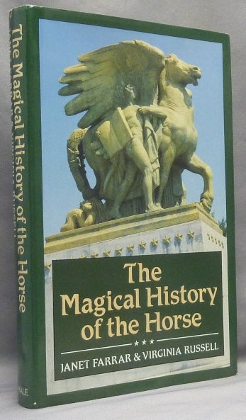Item #66745 The Magical History of the Horse. Horse in Myth, Magic, Janet FARRAR, Virginia Russell.