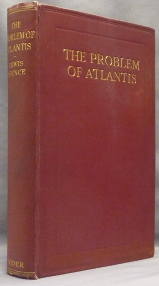 Item #66756 The Problem of Atlantis. Atlantis, Lewis SPENCE.