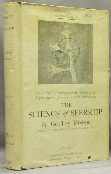 Item #66770 The Science of Seership: A Study of the Faculty of Clairvoyance, its development and use, together with examples of clairvoyant research. Geoffrey HODSON.