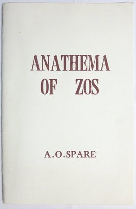 Item #66776 Anathema of Zos. The Sermon to the Hypocrites, An Automatic Writing. Austin Osman SPARE