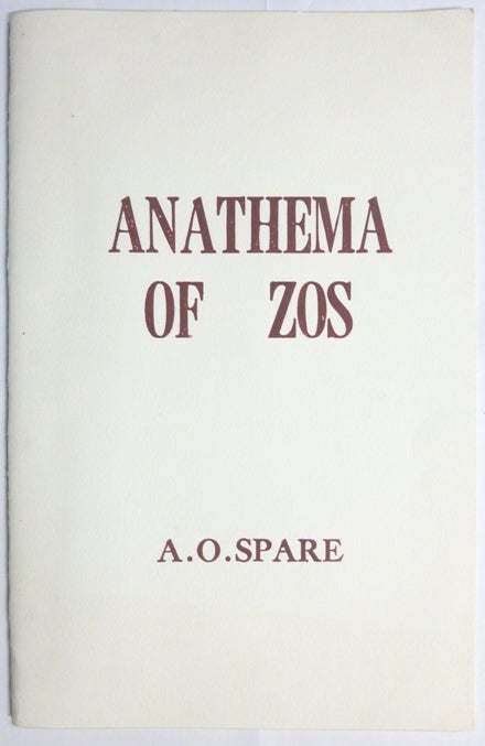 Item #66776 Anathema of Zos. The Sermon to the Hypocrites, An Automatic Writing. Austin Osman SPARE.