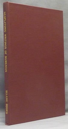 Item #66779 The Neoplatonic Writings of Numenius; The Great Works of Philosophy series, Vol. IV....