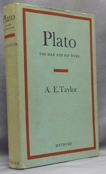 Item #66790 Plato, the Man and His Work. Plato, A. E. TAYLOR, Alfred Edward Taylor.