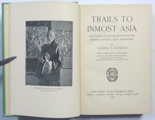 Trails to Inmost Asia, Five Years of Exploration with the Roerich Central Asian Expedition.