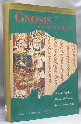 Item #66799 Gnosis on the Silk Road: Gnostic Texts from Central Asia. Hans-Joachim - Translated...