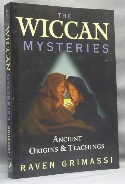 Item #66800 The Wiccan Mysteries. Ancient Origins & Teaching. Raven GRIMASSI.