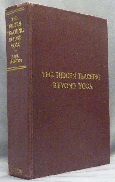 Item #66805 The Hidden Teaching Beyond Yoga. Paul BRUNTON.