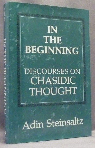Item #66808 In the Beginning, Discourses on Chasidic Thought. Edited and, Yehuda Hanegbi.