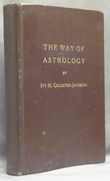 Item #66821 The Way of Astrology. Astrology, Ivy M. GOLDSTEIN-JACOBSON.