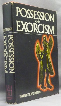 Item #66880 Possession and Exorcism; Among Primitive Races, in Antiquity, the Middle Ages, and...