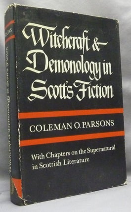 Item #66885 Witchcraft & Demonology in Scott's Fiction. With chapters on the Supernatural in...