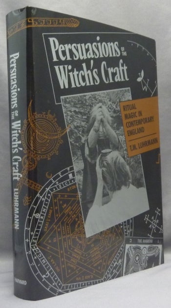 Item #66898 Persuasions of the Witch's Craft. Ritual Magic in Contemporary England. T. M. LUHRMANN.