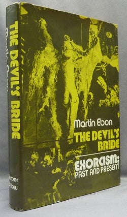 Item #66928 The Devil's Bride. Exorcism: Past and Present. Exorcism, Martin EBON