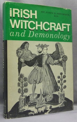 Item #66935 Irish Witchcraft and Demonology. St. John D. SEYMOUR