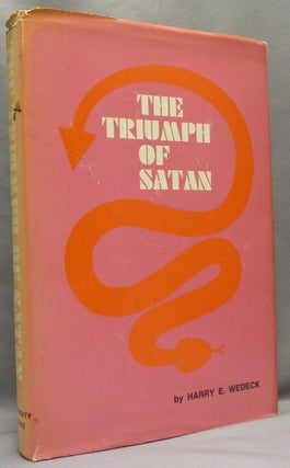 Item #66945 The Triumph of Satan. The Devil, Harry E. WEDECK