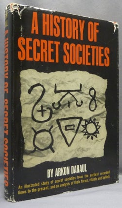 Item #66957 A History of Secret Societies. Arkon DARAUL
