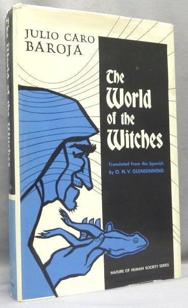 Item #66959 The World of the Witches ( The Nature of Human Society Series ). Julio Caro BAROJA, Nigel Glendinning.