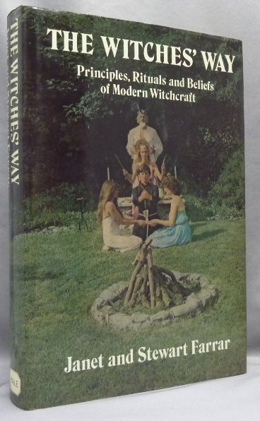 Item #66964 The Witches' Way: Principles, Rituals and Beliefs of Modern Witchcraft. Janet FARRAR, Stewart, Doreen Valiente, Stewart.