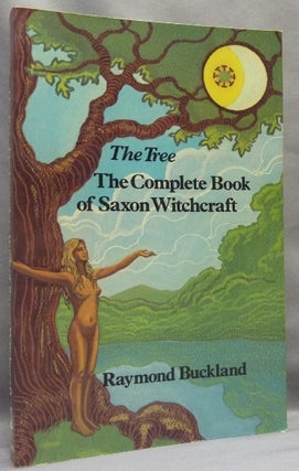 Item #66969 The Tree. The Complete Book of Saxon Witchcraft. Raymond BUCKLAND