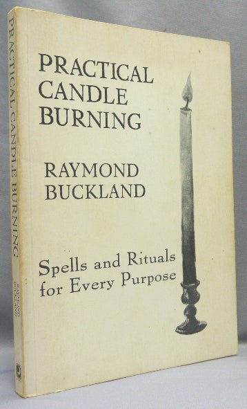 Item #66970 Practical Candle Burning. Spells and Rituals for Every Purpose; A LLewellyn Occult Guide. Raymond BUCKLAND.