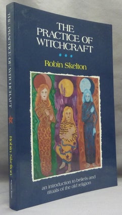 Item #66991 The Practice of Witchcraft. Robin SKELTON