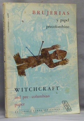 Item #66999 Brujerias y Papel Precolombino. Witchraft and Pre-Columbian Paper. Pre-Columbian...