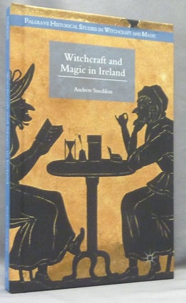 Item #67001 Witchcraft and Magic in Ireland; Palgrave Historical Studies in Witchcraft and Magic....