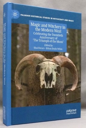 Item #67004 Magic and Witchery in the Modern West. Celebrating the Twentieth Anniversary of 'The...