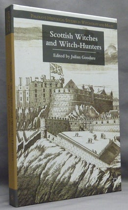 Item #67008 Scottish Witches and Witch-Hunters; Historical Studies in Witchcraft and Magic...