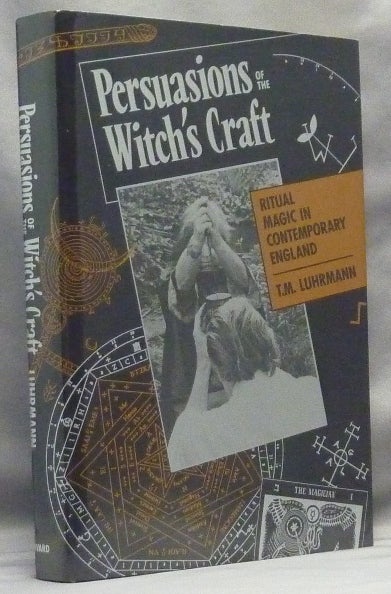 Item #67016 Persuasions of the Witch's Craft. Ritual Magic in Contemporary England. T. M. LUHRMANN.