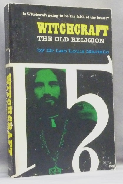 Item #67022 Witchcraft the Old Religion. Leo Louis MARTELLO.