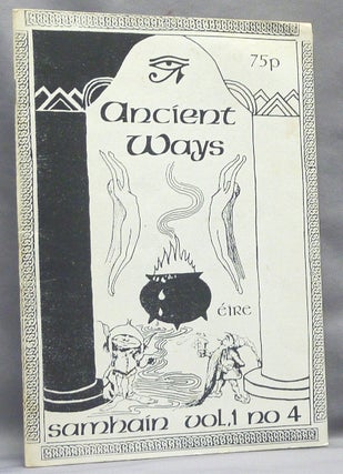 Item #67036 Ancient Ways. Volume 1, No. 4 Samhain; Ireland's Pagan Alternative Magazine???...