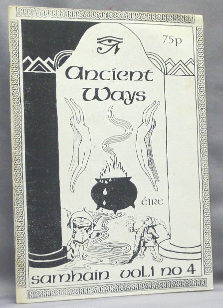 Item #67036 Ancient Ways. Volume 1, No. 4 Samhain; Ireland's Pagan Alternative Magazine??? Ancient Ways.