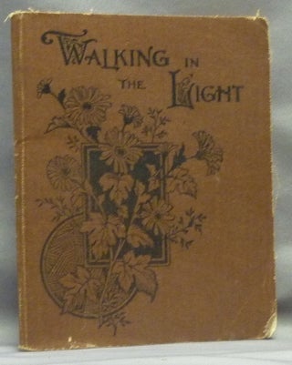 Item #67055 Walking in The Light. Or Daily Help for Young Christians. T. B. BISHOP, Aleister...