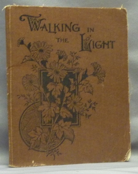 Item #67055 Walking in The Light. Or Daily Help for Young Christians. T. B. BISHOP, Aleister Crowley: related works, Tom Bond Bishop.