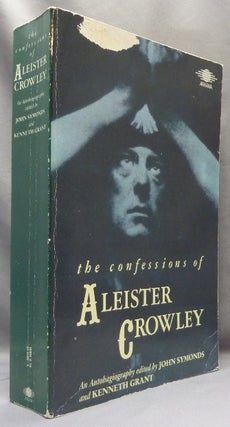 Item #67059 The Confessions of Aleister Crowley. An Autohagiography. Aleister CROWLEY, John...