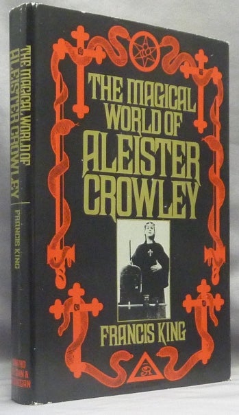 Item #67076 The Magical World of Aleister Crowley. Francis X. KING.