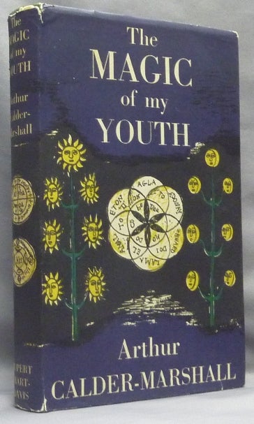 Item #67077 The Magic of My Youth. Arthur CALDER-MARSHALL, Aleister Crowley: related works.