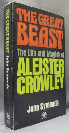 Item #67079 The Great Beast. The Life and Magick of Aleister Crowley; Unabridged, revised and...