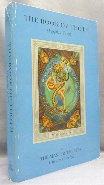 Item #67080 The Book of Thoth. A Short Essay on the Tarot of the Egyptians. Being the Equinox Volume III No. V. Aleister CROWLEY, The Master Therion.